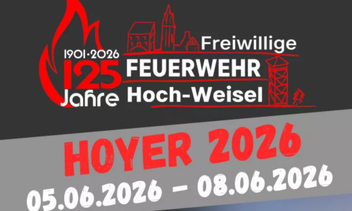 Hoyer 2026 – 125 Jahre Freiwillige Feuerwehr Hoch-Weisel